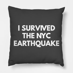 i survived the nyc earthquake quote 6 Pillow