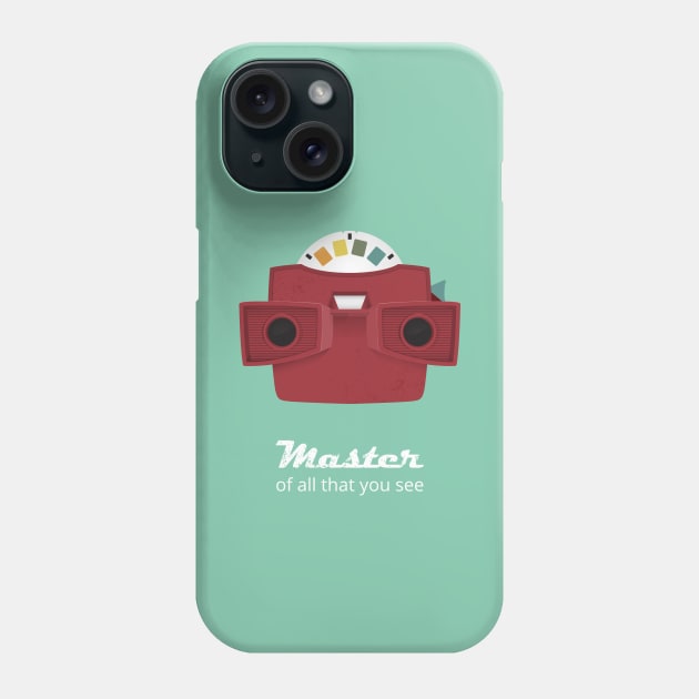 Master of All That You See Phone Case by slugbunny