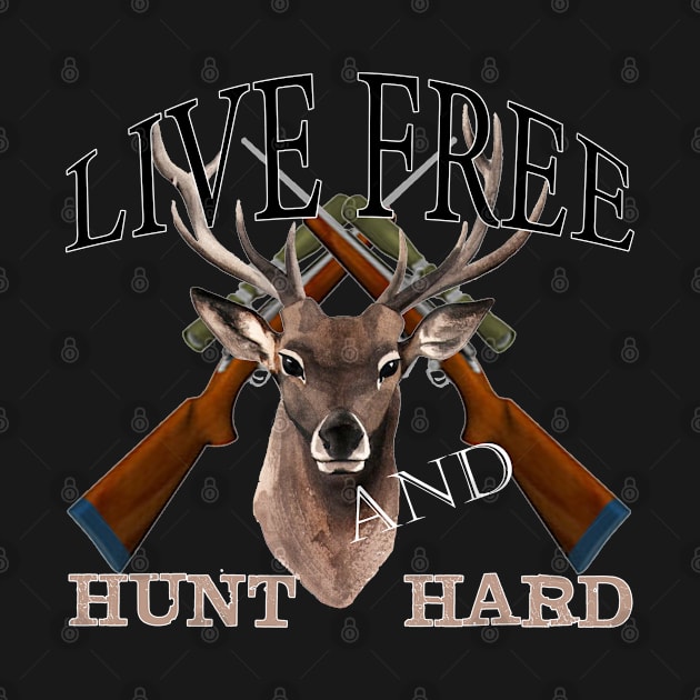 Live Free Hunt Hard Art Gift Tshirt For Hunter by gdimido