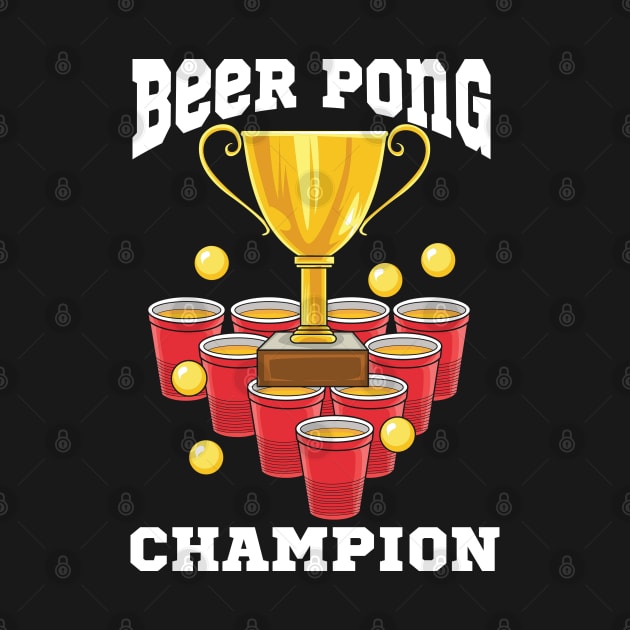 BEER PONG: Beer Pong Champion by BEEtheTEE