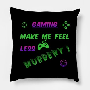 Gaming make me... Pillow