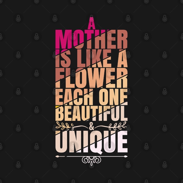 A Mother Is Like A Flower by funkymonkeytees