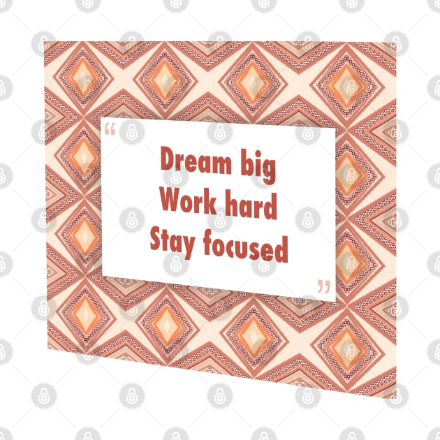 dream big, work hard ikat by Black Cat