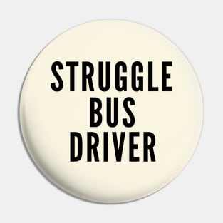 Struggle Bus Driver Pin