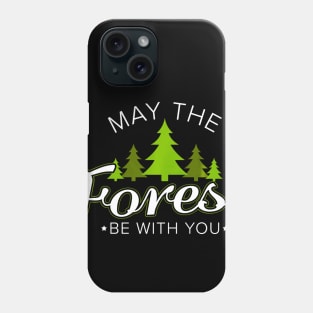 May the Forest Be With You Shirt - Outdoor Camping Hiking Phone Case