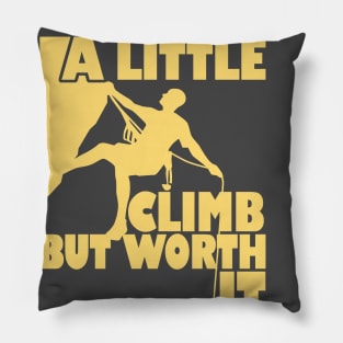 rock climbing accessories T shirt A little Climbing but worth Pillow