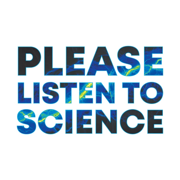 Please Listen To Science by polliadesign