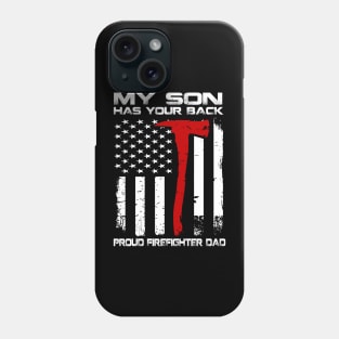 My Son Has Your Back Proud Firefighter Dad Phone Case