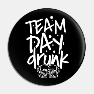 'Team Day Drunk' Hilarious Alcohol Drinking Gift Pin