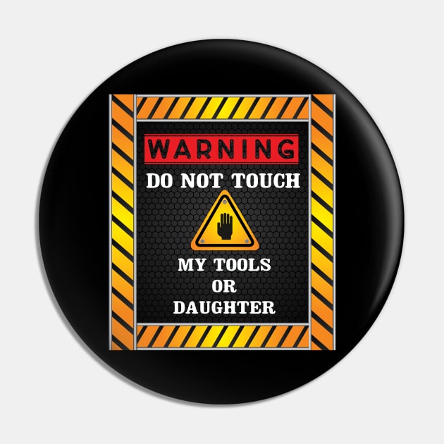 Warning Do Not Touch My Tools or Daughter Funny Dad Gift -  mechanic man father T-shirt -  repairman  gift - Pin by MaryMary