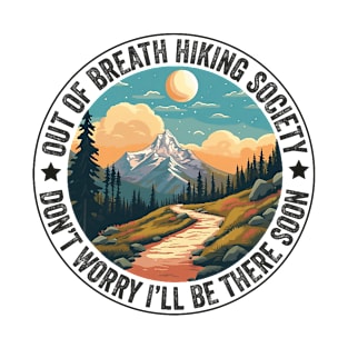 Out of Breath Hiking Society For Men Women Hiker Nature Love T-Shirt