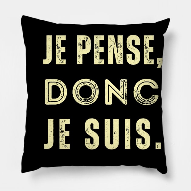 René Descartes quote: Je pense, donc je suis. Pillow by artbleed