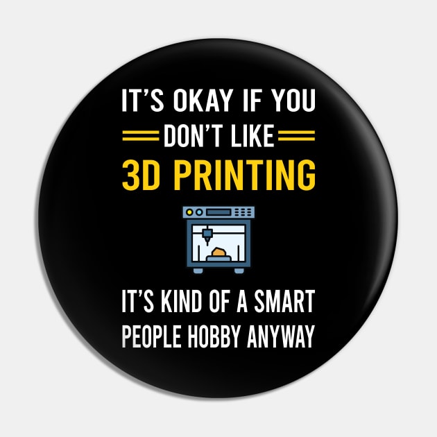 Smart People Hobby 3D Printing Printer Pin by Good Day