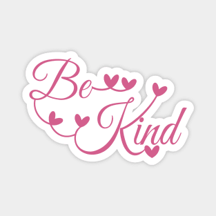 Kindness Matters - "BE KIND" quote Magnet
