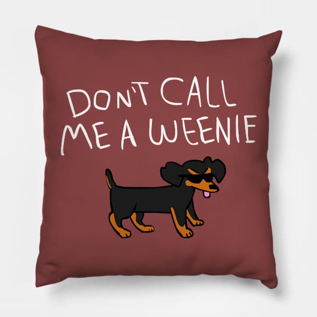 Don't Call Me a Weenie Pillow by sky665