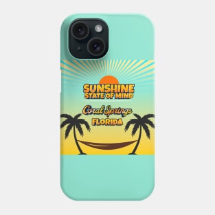 Coral Springs Florida - Sunshine State of Mind Phone Case