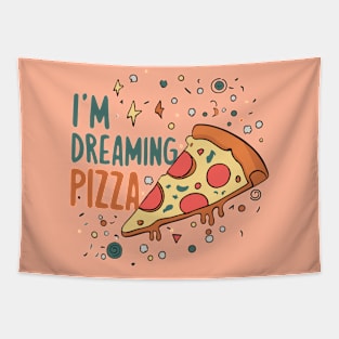 I'm dreaming of pizza Tapestry