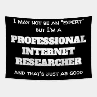 I'm A Professional Internet Researcher Tapestry