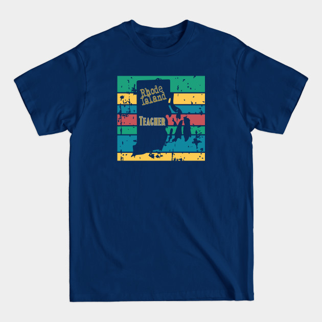 Discover Rhode Island teacher - Rhode Island Teacher - T-Shirt