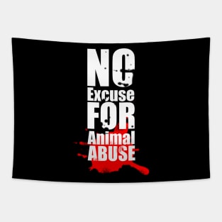 No Excuse for Animal Abuse Tapestry