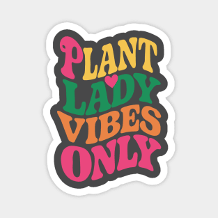 Plant Lady Vibes Only - Retro Plant lover Magnet