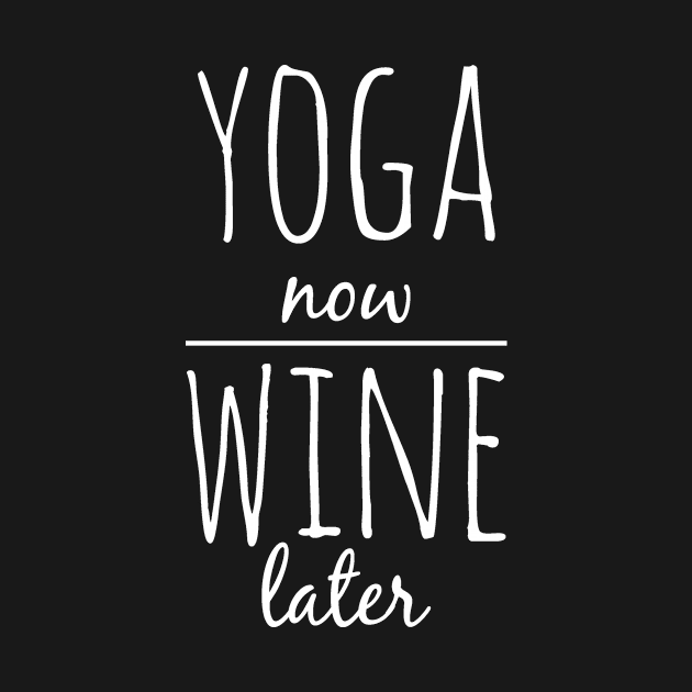 Yoga now wine later by Teezer79
