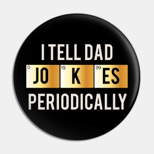 I tell dad jokes periodically Pin