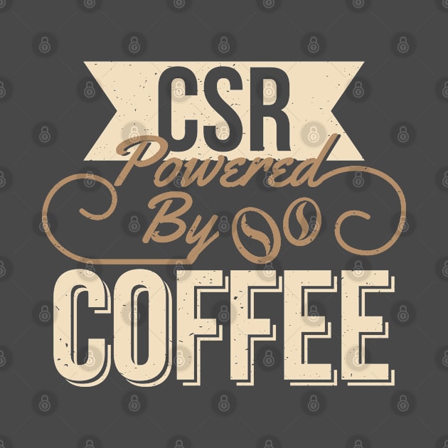 Fun Customer Service Representative CSR Coffee Design by PlimPlom