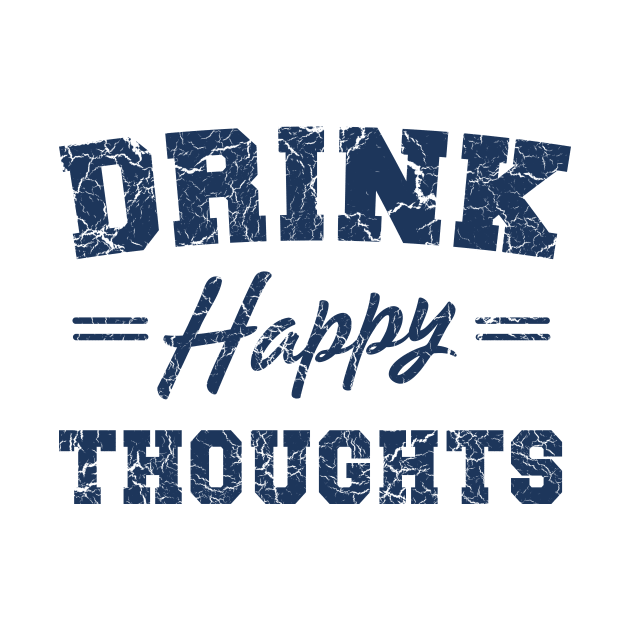 Drink Happy Thoughts by Blister