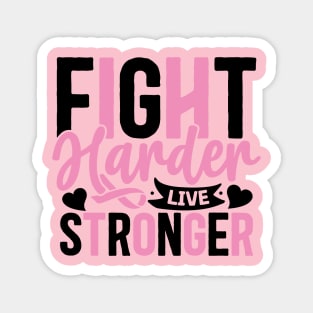 Fight harder live Stronger Magnet