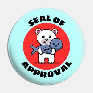 Seal Of Approval | Cute Seal Pun Pin