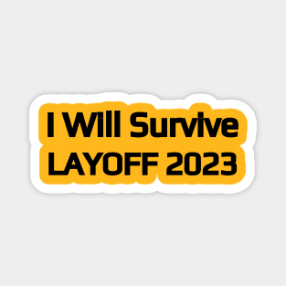 I Will Survive Magnet