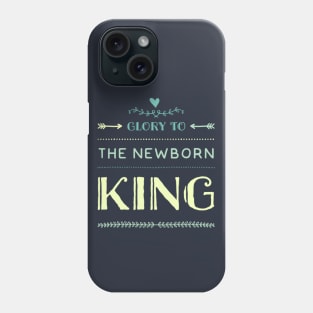 Glory to the new born King Phone Case