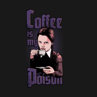 Coffee is my Poison T-Shirt