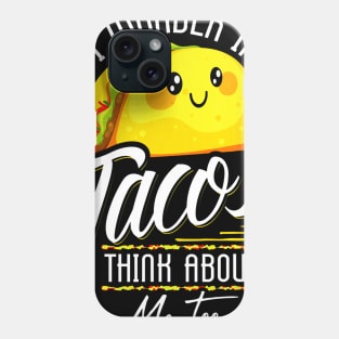 I Wonder If Tacos Think About Me Too Phone Case