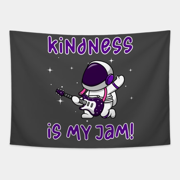 Kindness is My Jam with Astronaut in Space Suit Playing Guitar Tapestry by Unified by Design