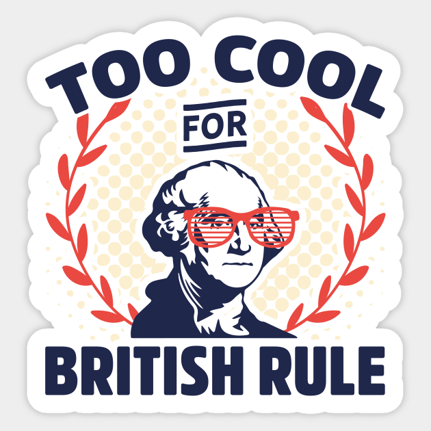 too cool for british rule