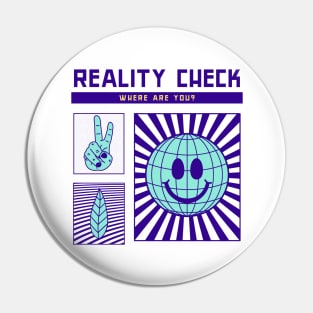 REALITY CHECK Pin