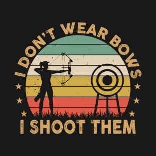 Vintage I Don't Wear Bows I Shoot Them Archery Retro Girls T-Shirt