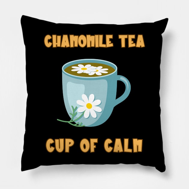 Chamomile Tea Cup Of Calm Pillow by Piggy Boxer