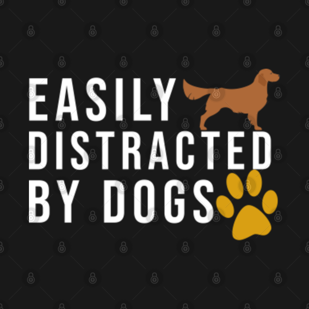 easily distracted by dogs sweatshirt