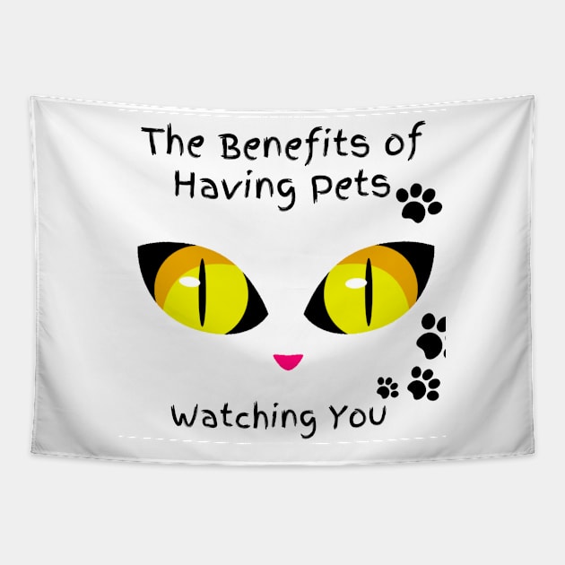 The Benefits of Having Pets Watching You Tapestry by Clicks Clothes