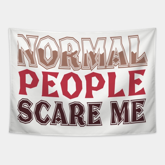 Normal People Scare Me Tapestry by VintageArtwork