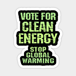 Vote for clean renewable energy. Stop, fight global warming. No to climate change. End ecosystem destruction. Save the environment, planet. Against Trump 2020. Green activist Magnet