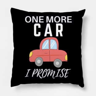 One More Car I Promise Pillow