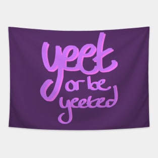 Yeet or be Yeeted Tapestry