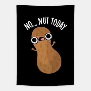 No Nut Today Funny Peanut Pun Tapestry