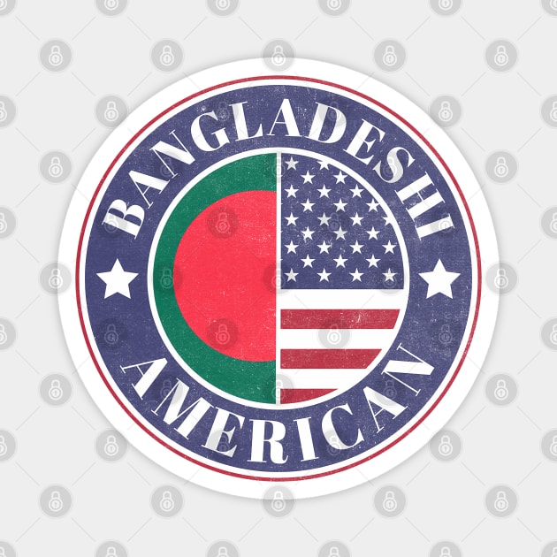 Proud Bangladeshi-American Badge - Bangladesh Flag Magnet by Yesteeyear