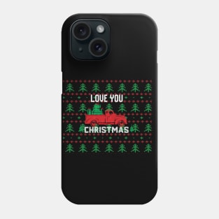 Love you  Christmas  design on ugly christmas sweater Phone Case