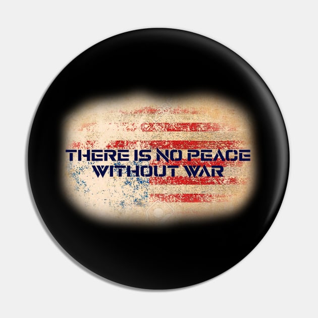 There is no peace without war Pin by ASS Abstract